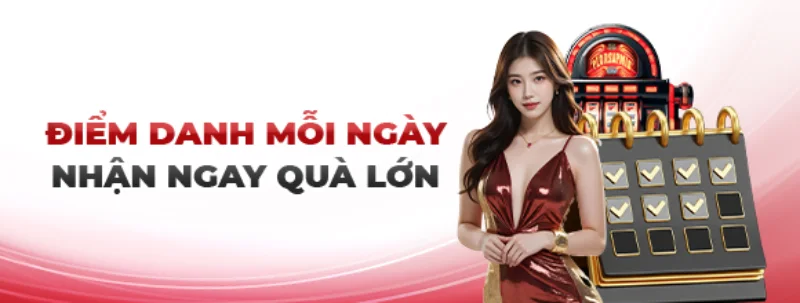 Đăng nhập vào tài khoản và điểm danh mỗi ngày để nhận quà từ chúng tôi